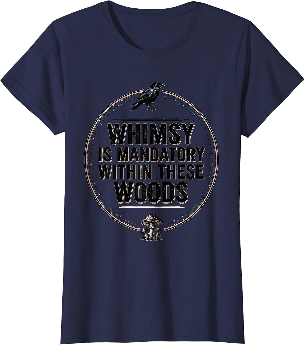 Women's Whimsy Is Mandatory Within These Woods Gothic Crow Mushroom T-Shirt - Navy Blue