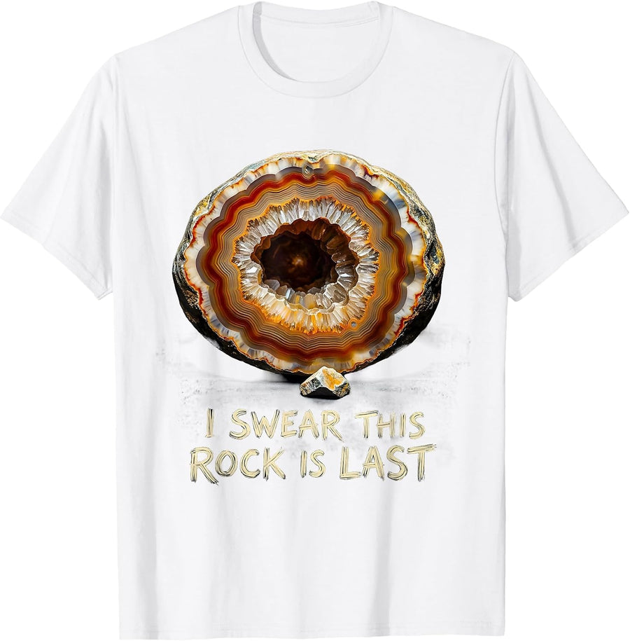 I Swear This Rock Is Last Funny Rock Collector Geologist T-Shirt - White