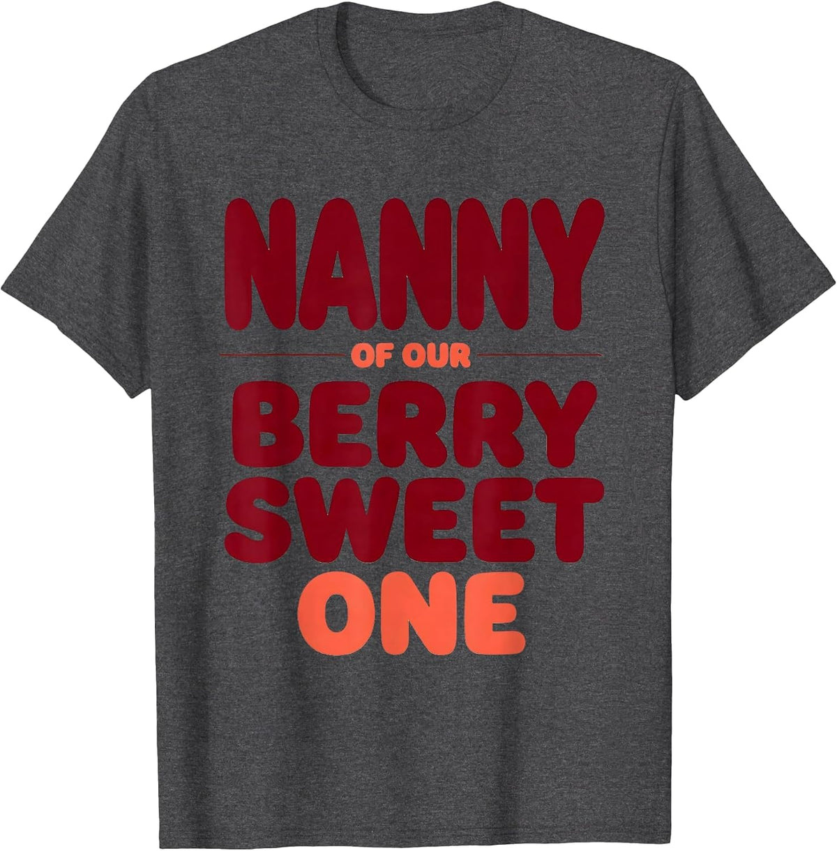 Nanny Of Our Berry Sweet One Family Role First Birthday T-Shirt - Dark Heather Grey