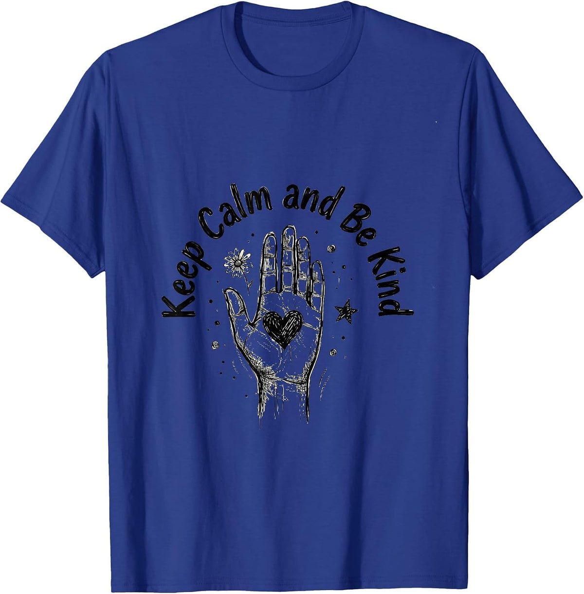 Keep Calm and Be Kind Positivity Design T-Shirt - Royal Blue