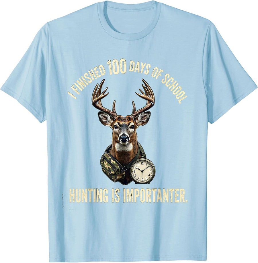 Men's I Finished 100 Days Of School, Hunting Is Importanter T-Shirt - Baby Blue