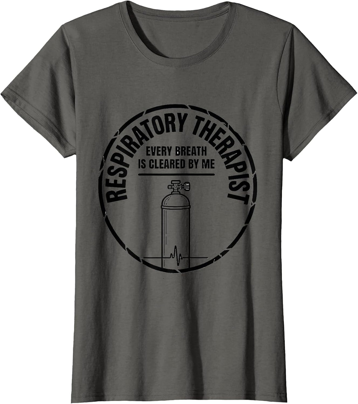 Women's Respiratory Therapist / Every Breath Is Cleared By Me T-Shirt - Asphalt Grey