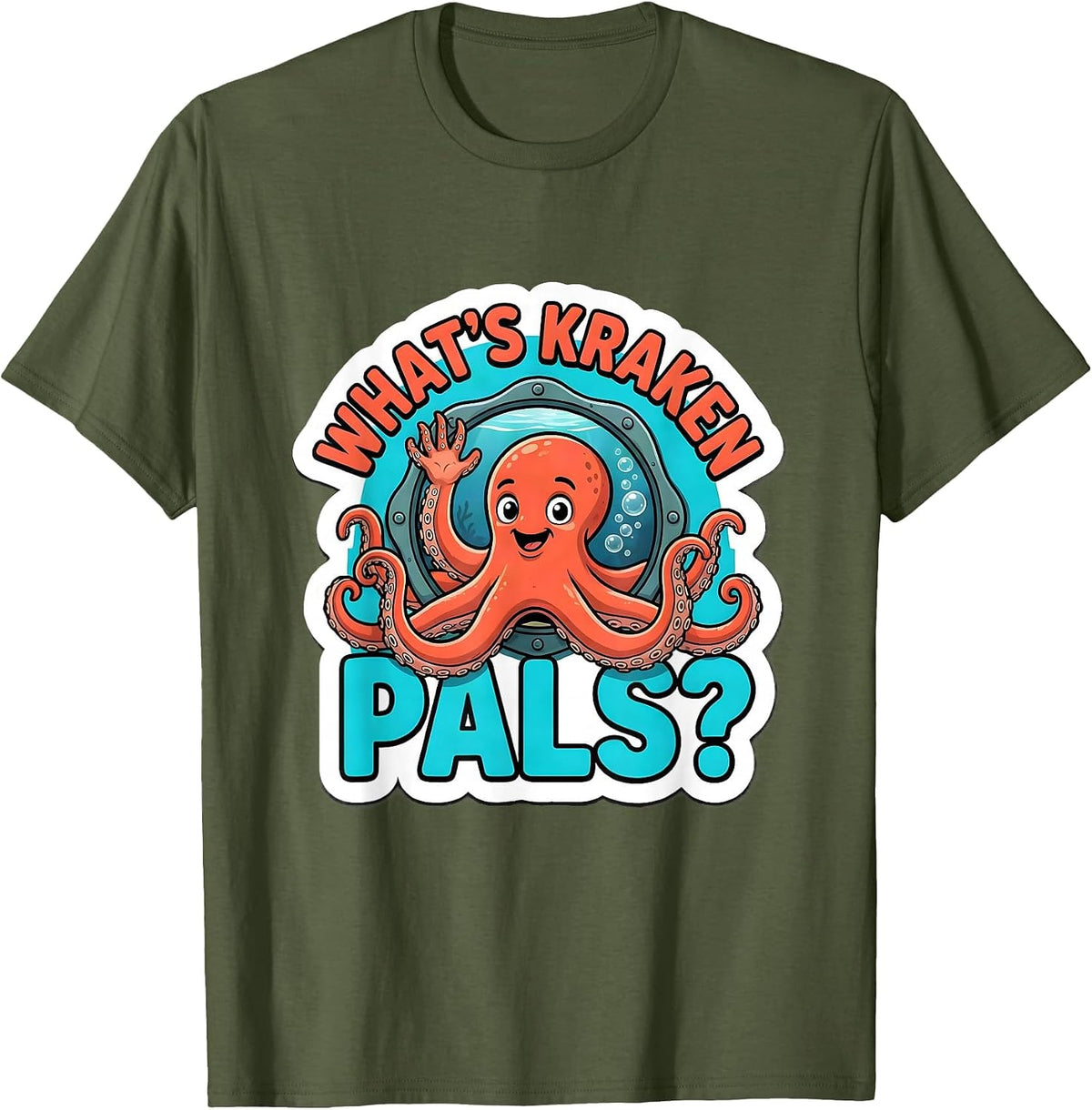 Men's What's Kraken, Pals? Funny Octopus Lover Sticker Style T-Shirt - Olive Green