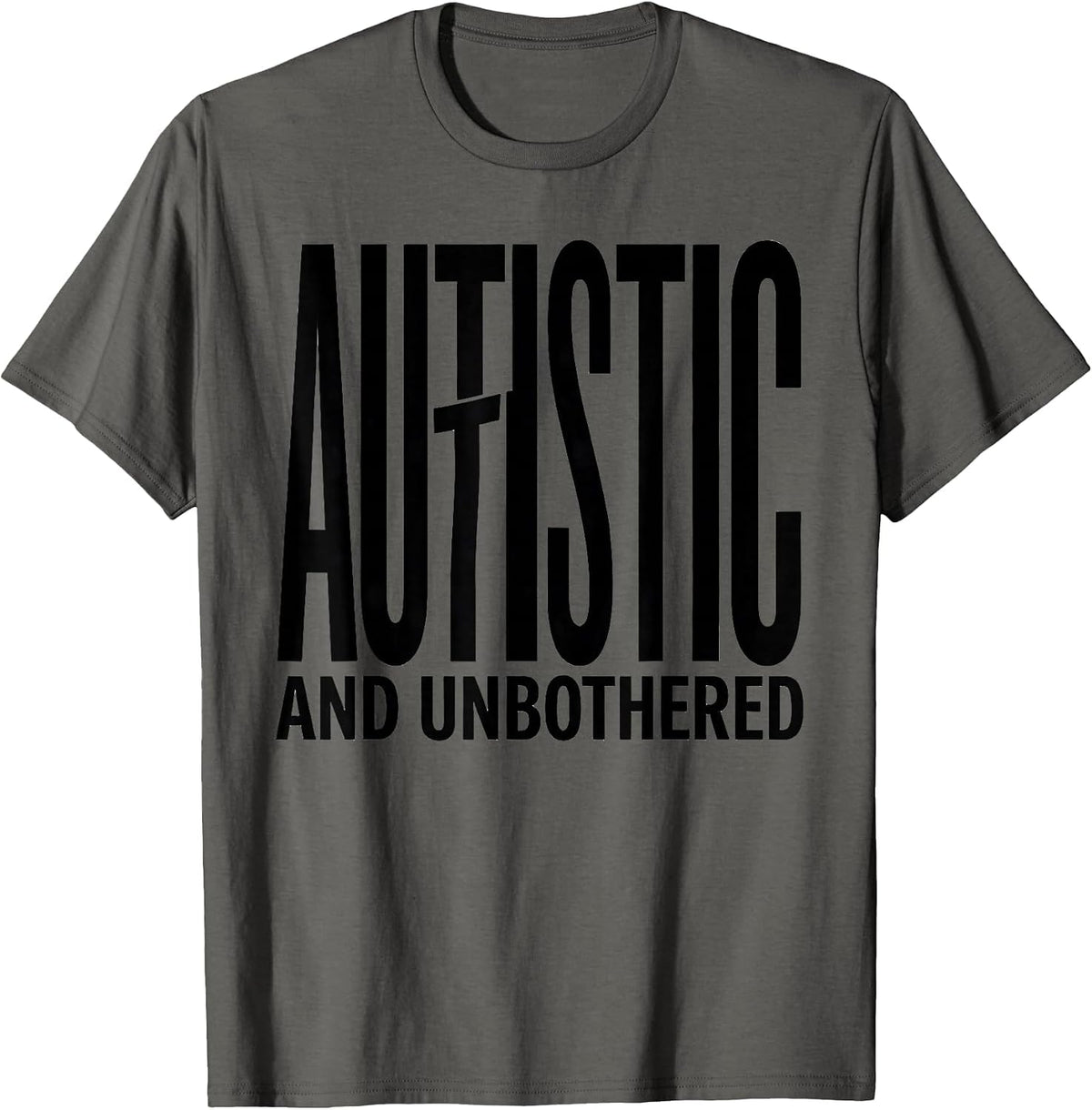 Men's Autistic And Unbothered Funny Neurodiversity Awareness Gift T-Shirt - Asphalt Grey