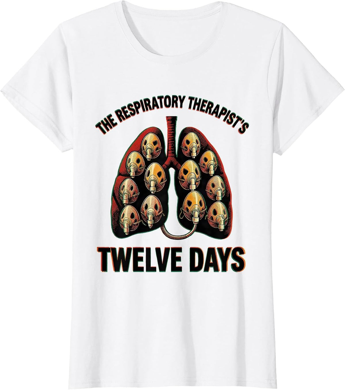 The Respiratory Therapist's Twelve Days Funny T-Shirt - White