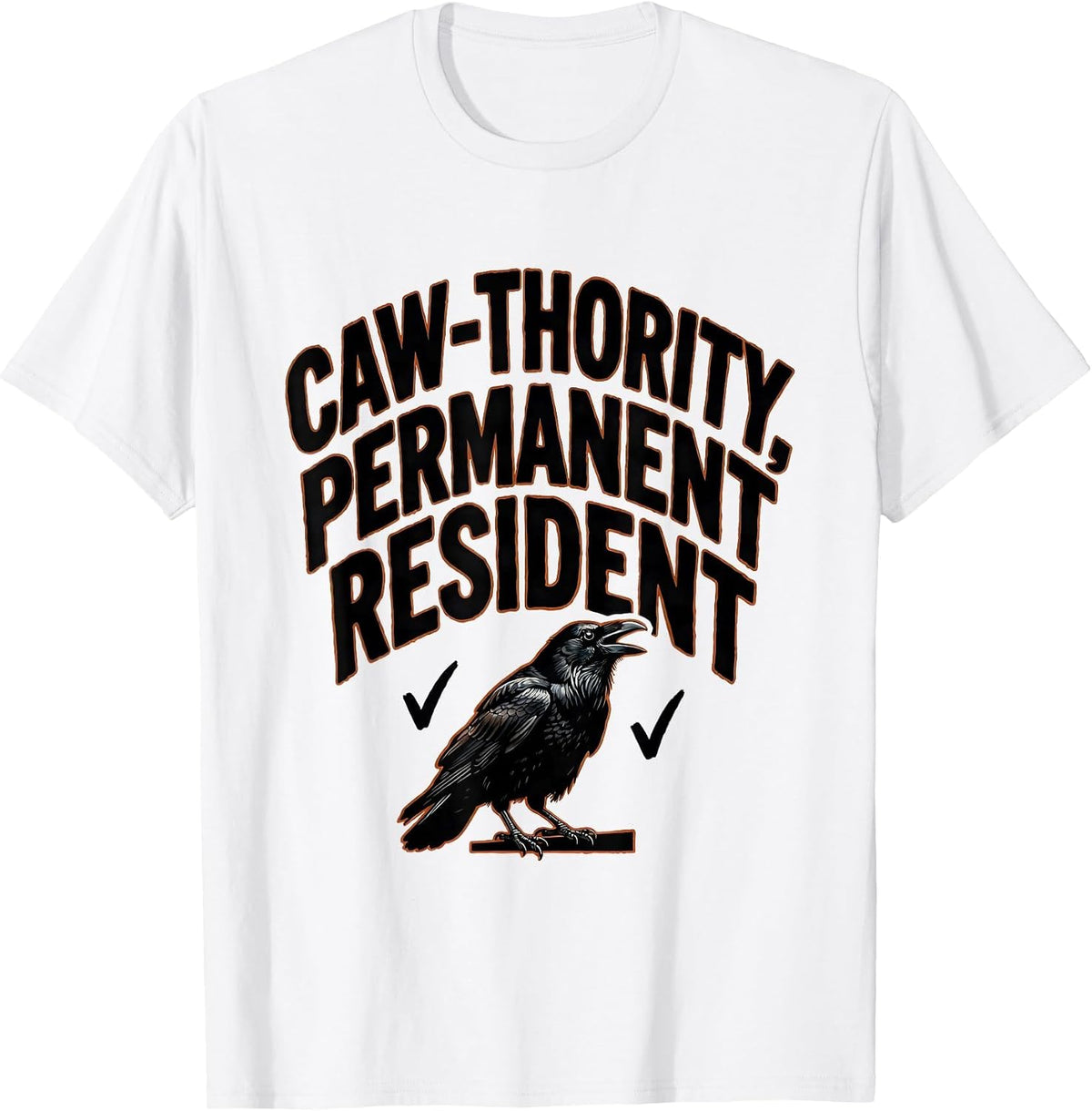 Men's Caw-thority Permanent Resident Funny Crow Dark Humor T-Shirt - White