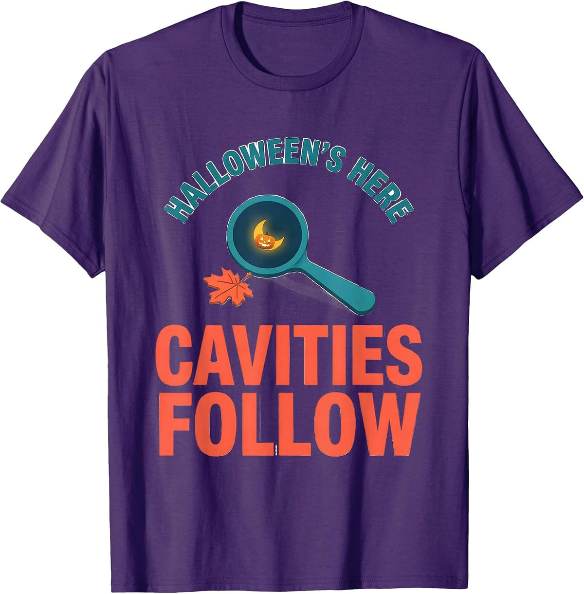 Halloween's Here Cavities Follow Funny Dental Hygienist Fall T-Shirt - Purple