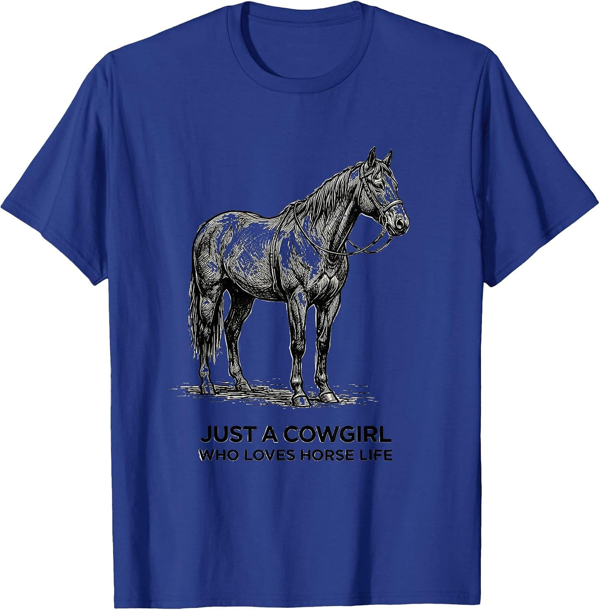 Just A Cowgirl Who Loves Horse Life Western Horse Lover Gift T-Shirt - Royal Blue
