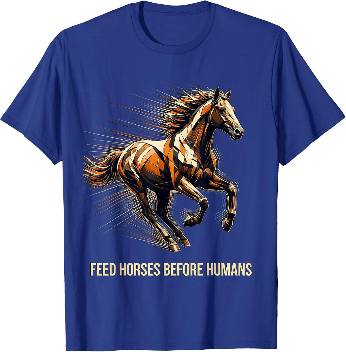 Feed Horses Before Humans Equestrian Design T-Shirt - Royal Blue