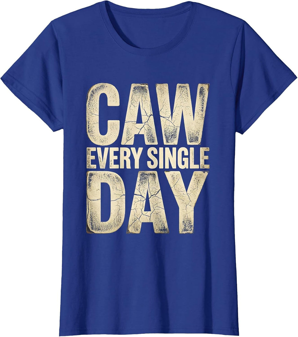 Women's CAW Every Single Day Crow Bird Design T-Shirt - Royal Blue