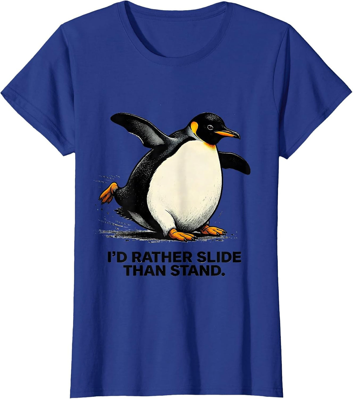 Women's I'd Rather Slide Than Stand Funny Penguin Animal Lover T-Shirt - Royal Blue