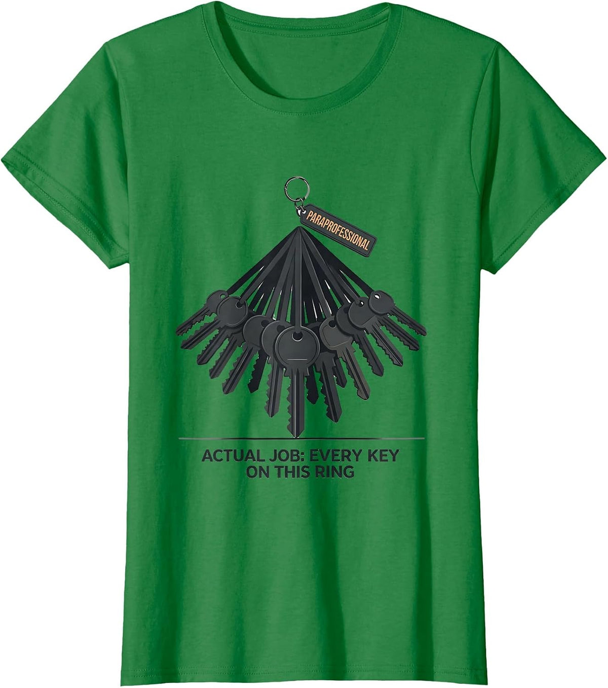 Paraprofessional. Actual Job: Every Key On This Ring. T-Shirt - Kelly Green