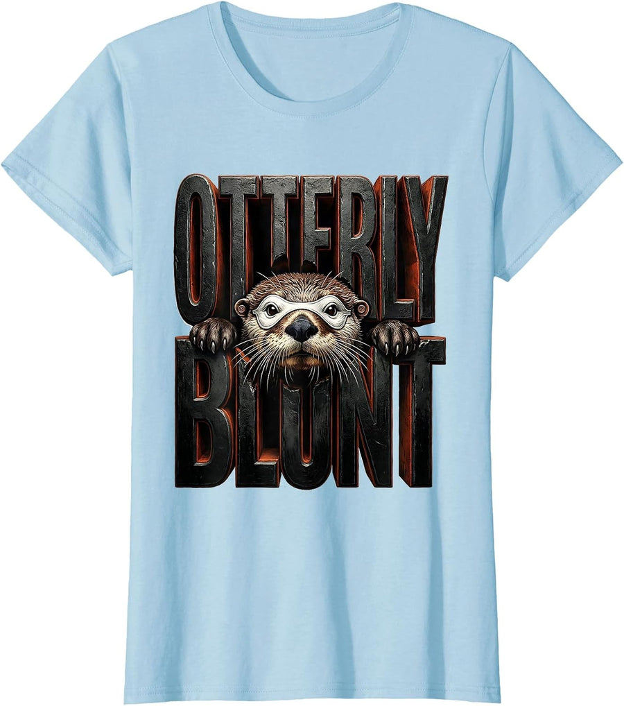 Women's Otterly Blunt Funny Otter Lover Gift For Otter Enthusiasts T-Shirt - Baby Blue