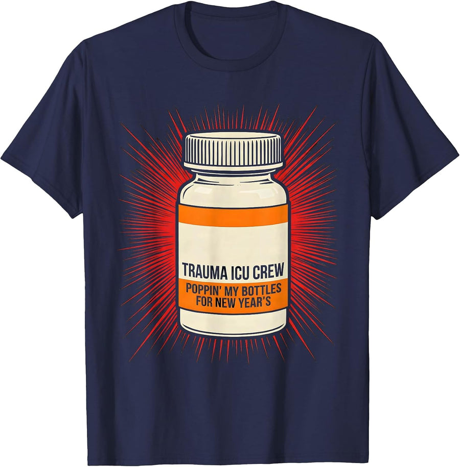 TRAUMA ICU CREW POPPIN' MY BOTTLES FOR NEW YEAR'S Nurse T-Shirt - Navy Blue