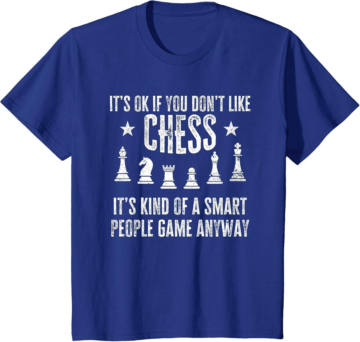 Funny Chess Lover It's Ok If You Don't Like Chess T-Shirt - Royal Blue