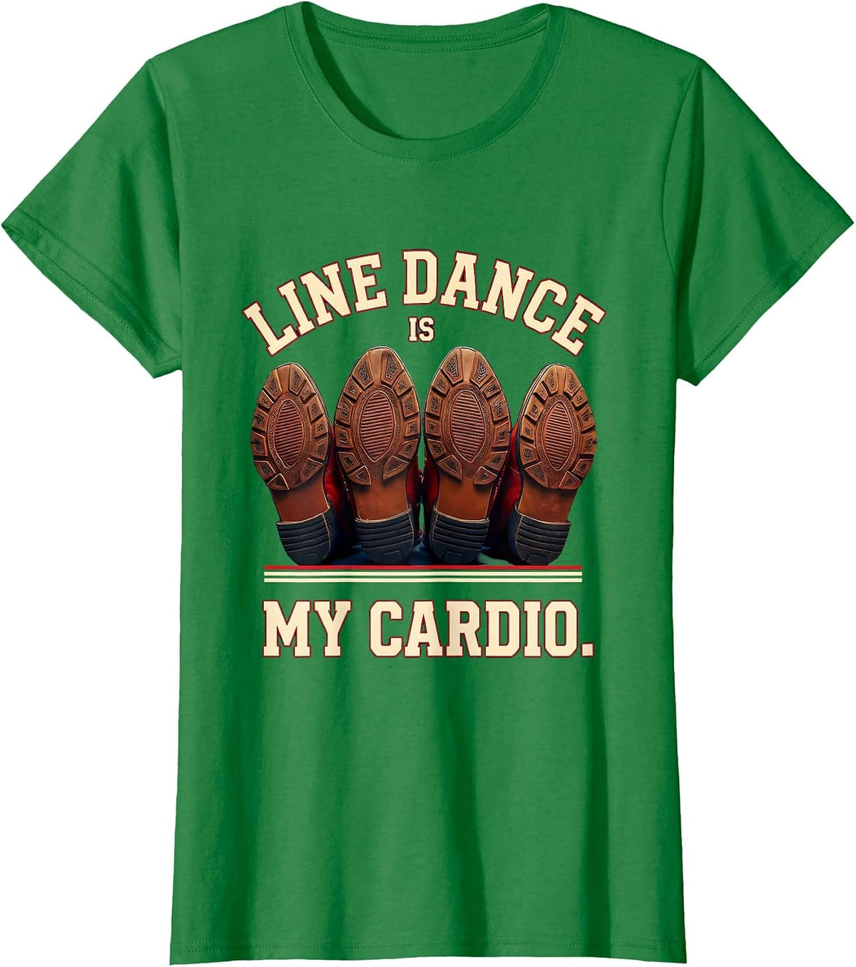 Line Dance Is My Cardio Funny Dancer Line Dancing Humor T-Shirt - Kelly Green