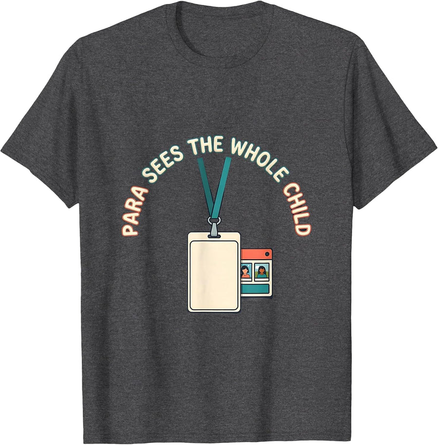 Men's Para Sees The Whole Child Funny Paraprofessional School T-Shirt - Dark Heather Grey