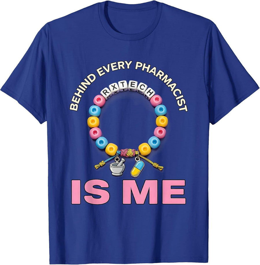 Behind Every Pharmacist Is Me Pharmacy Tech T-Shirt - Royal Blue