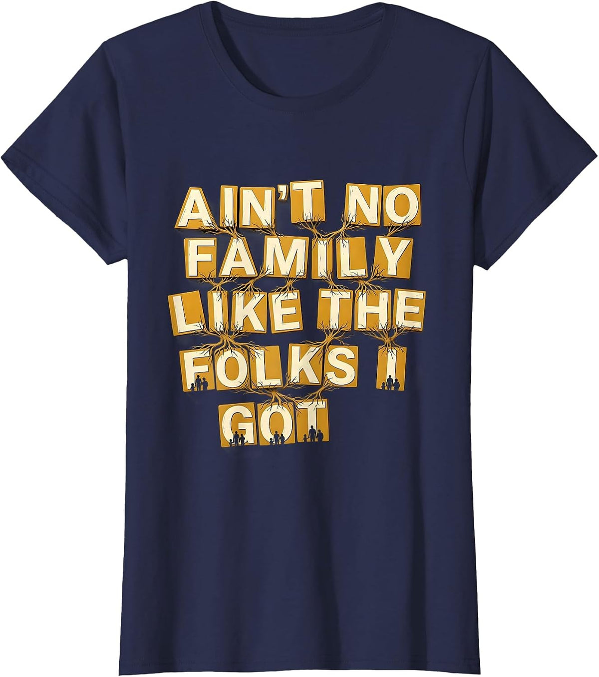 Women's Ain't No Family Like The Folks I Got Funny Family Reunion T-Shirt - Navy Blue