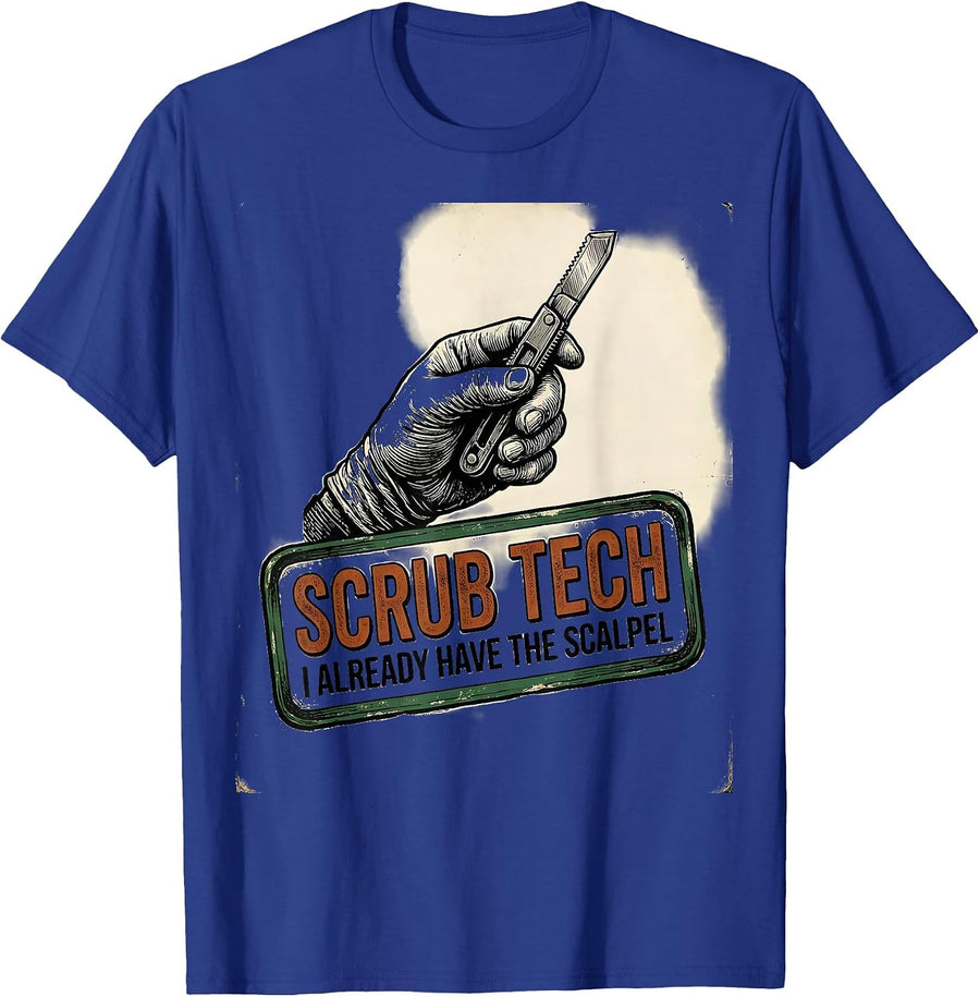 Scrub Tech I Already Have The Scalpel Vintage Healthcare T-Shirt - Royal Blue
