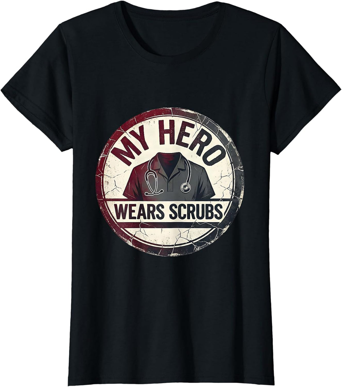 My Hero Wears Scrubs Distressed Nurse Tribute T-Shirt - Black