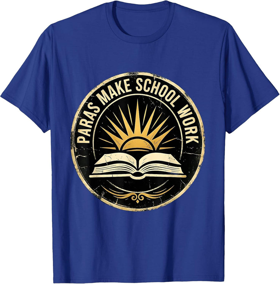 Paras Make School Work Paraprofessional Design T-Shirt - Royal Blue