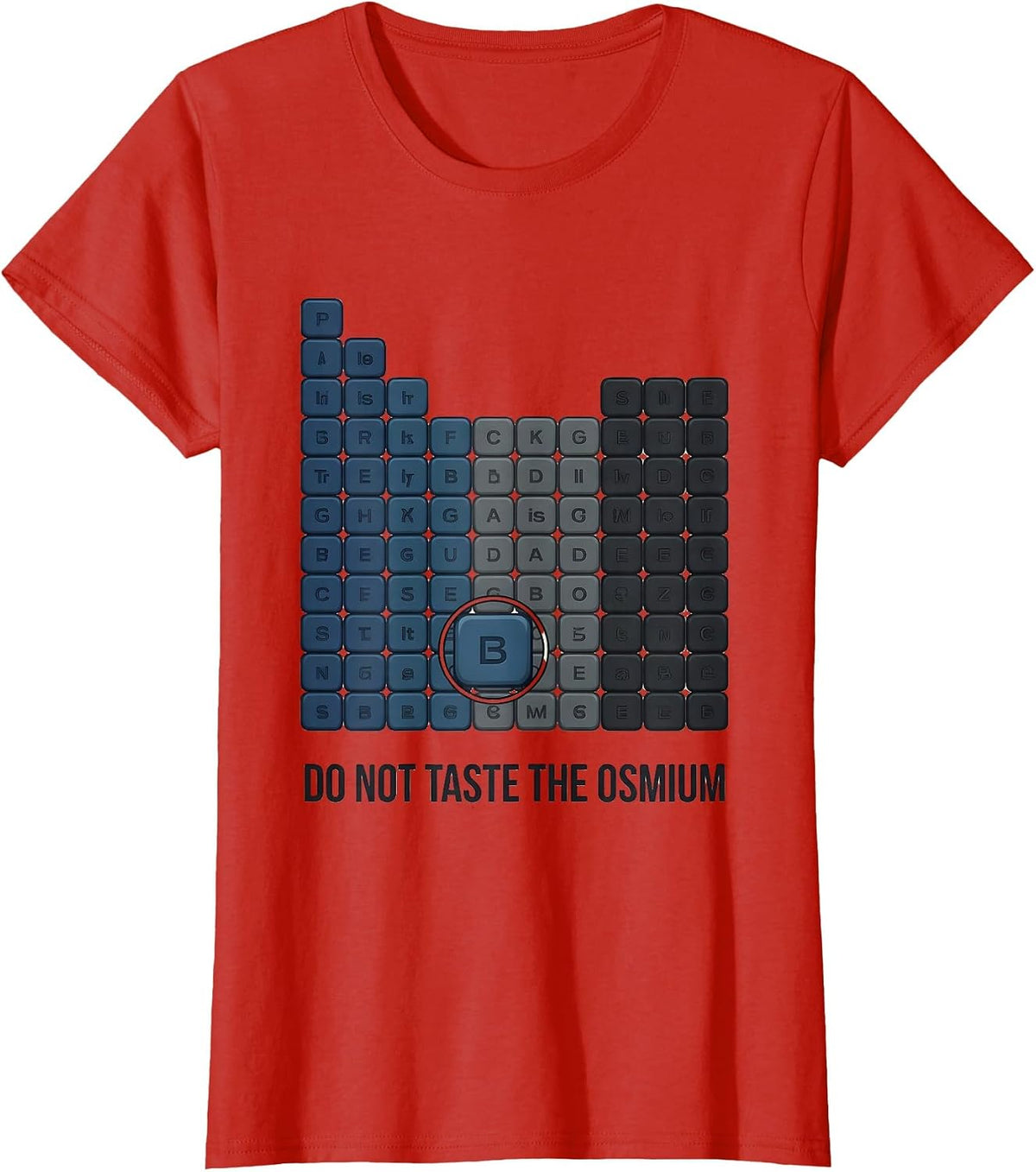 Do Not Taste The Osmium Funny Periodic Table Chemistry T-Shirt - Red