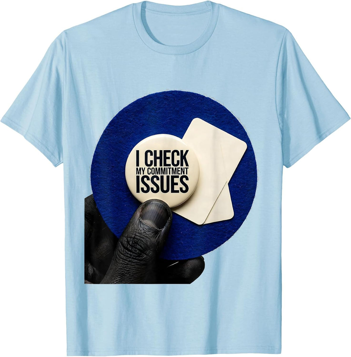 Men's I Check My Commitment Issues Funny Poker Gambler Casino T-Shirt - Baby Blue