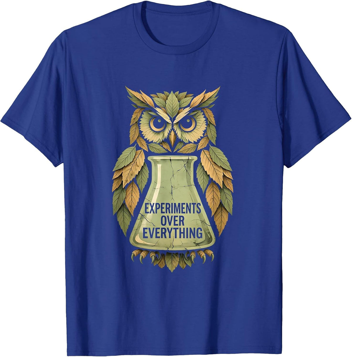 Experiments Over Everything Science Teacher Design T-Shirt - Royal Blue