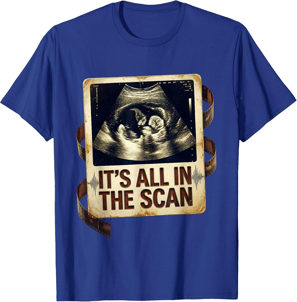 It's All In The Scan Vintage Sonographer Ultrasound Tech T-Shirt - Royal Blue