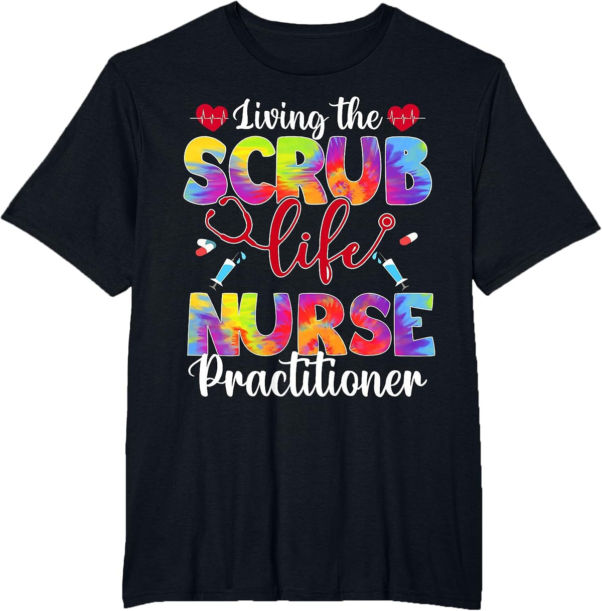 Living The Scrub Life Tie Dye Hippie Nurse Practitioner - NP T-Shirt - Black