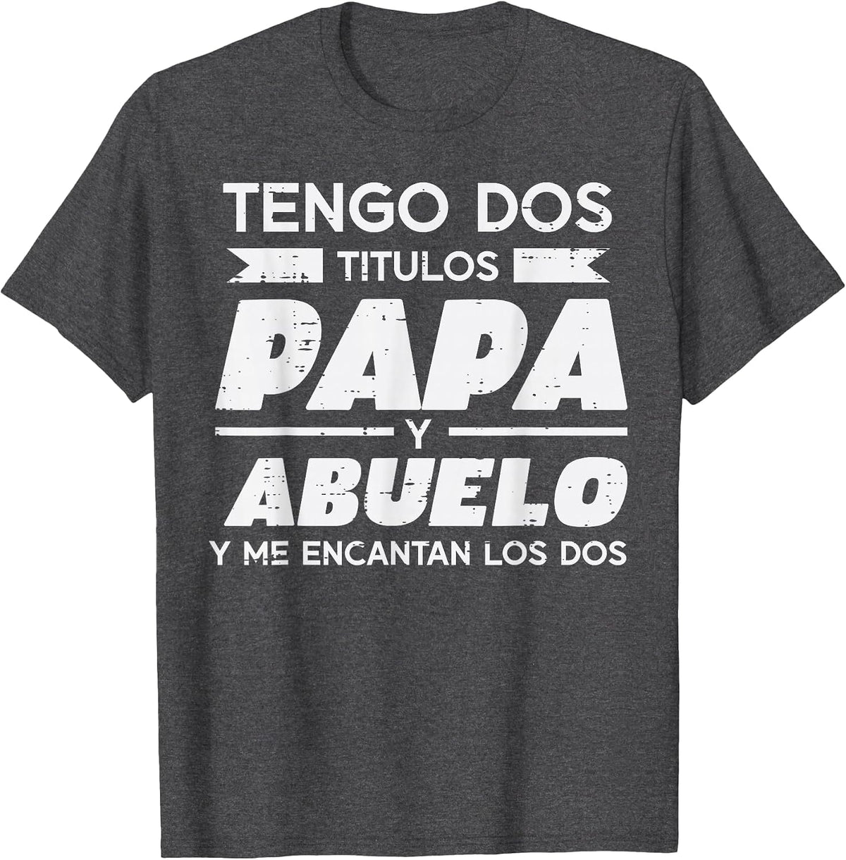 Dos Titulos Papa Abuelo Fathers Day Spanish Dad Grandpa T-Shirt - Dark Heather Grey