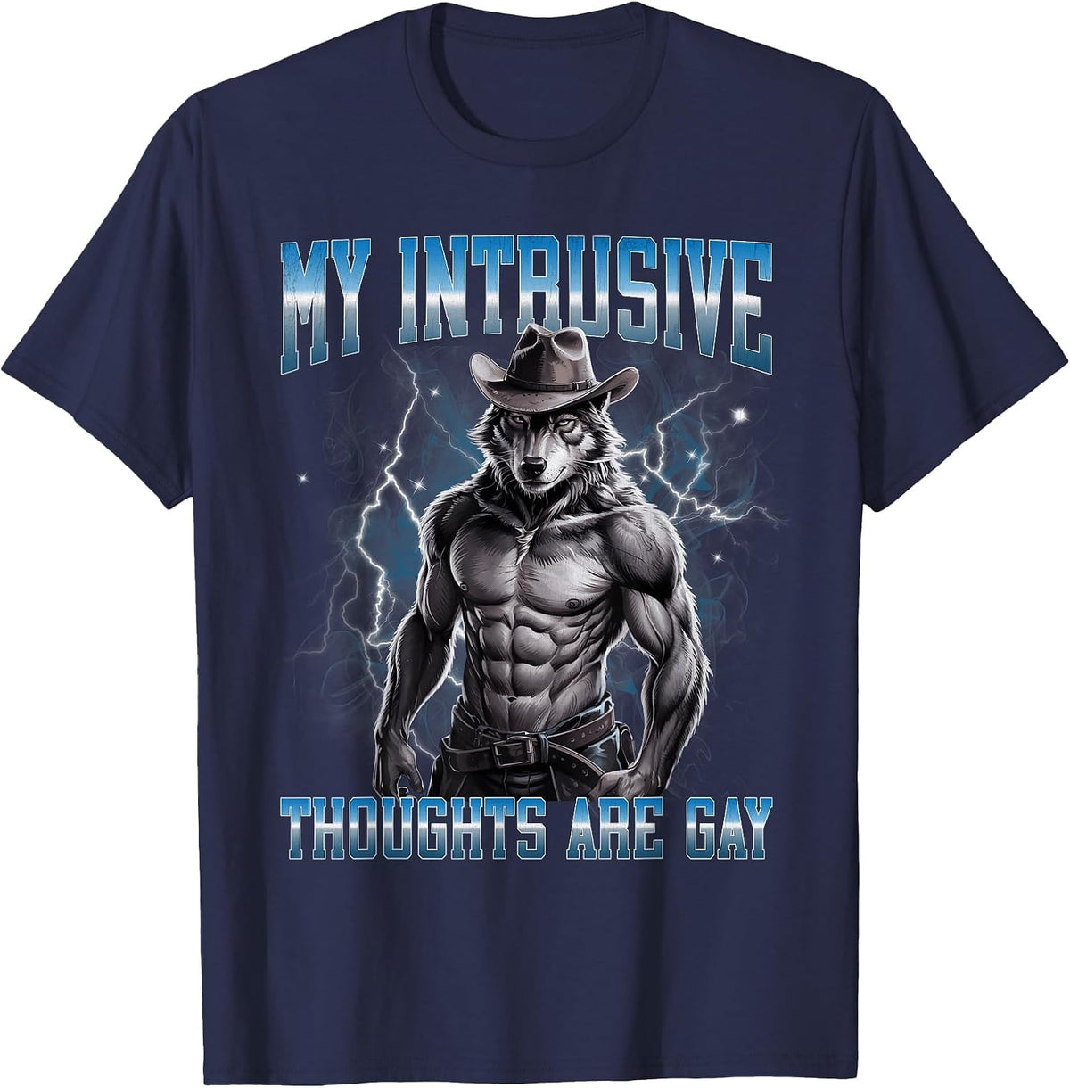 My Intrusive Thoughts are Gay Funny Hard Wolf Meme Bootleg T-Shirt - Navy Blue