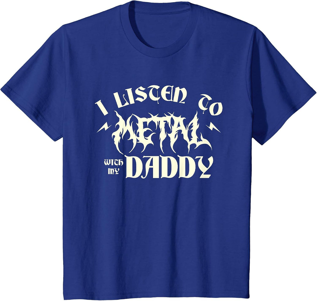 I Listen Metal Music with My Daddy | Heavy Metal T-Shirt - Royal Blue