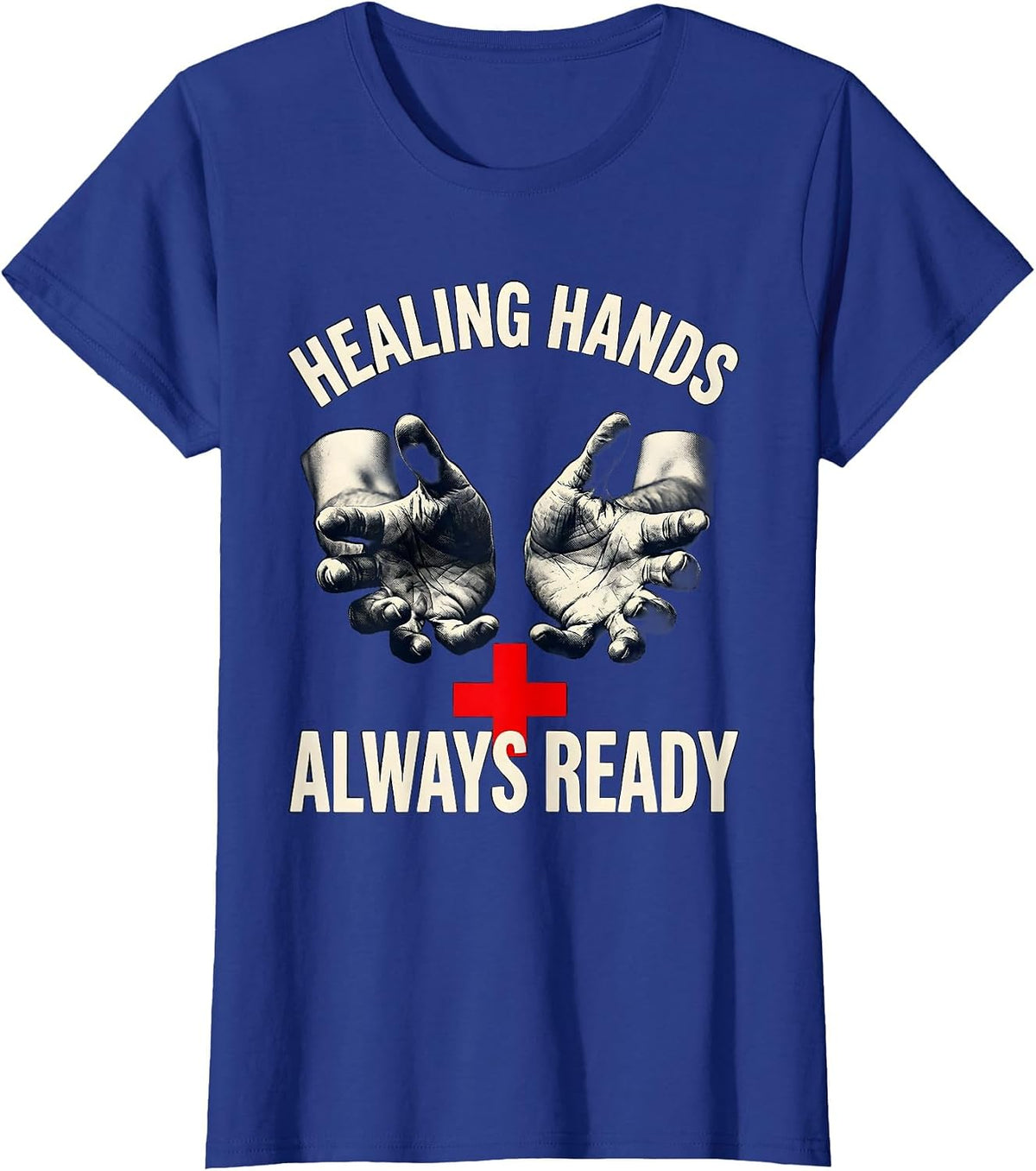Women's Healing Hands Always Ready Nurse Design T-Shirt - Royal Blue