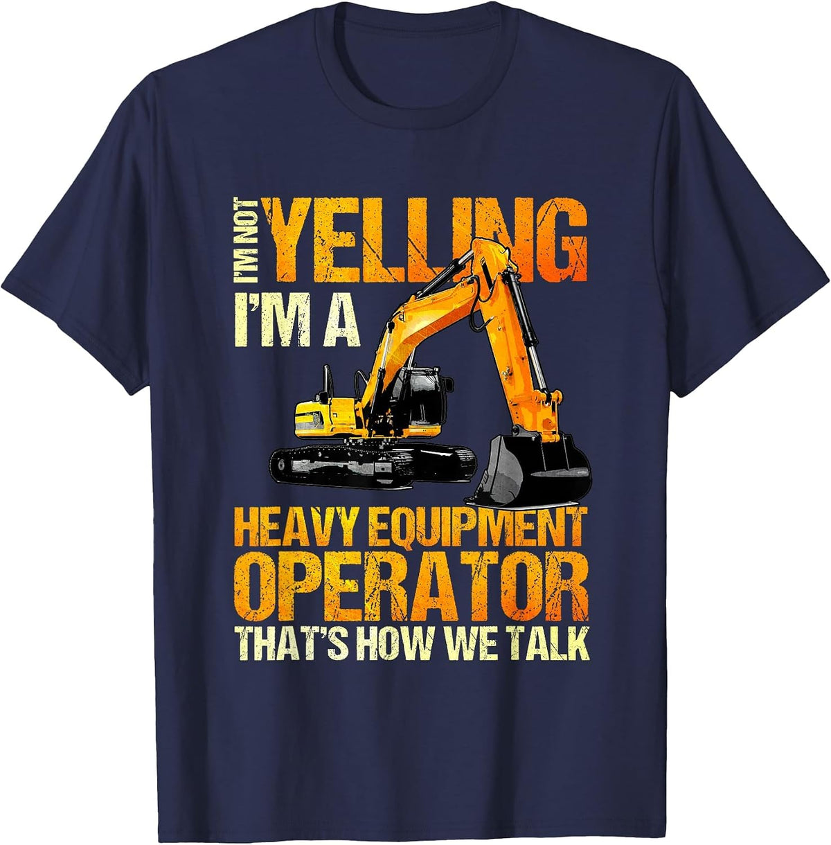 Heavy Equipment Operator Excavator Construction Backhoe T-Shirt - Navy Blue