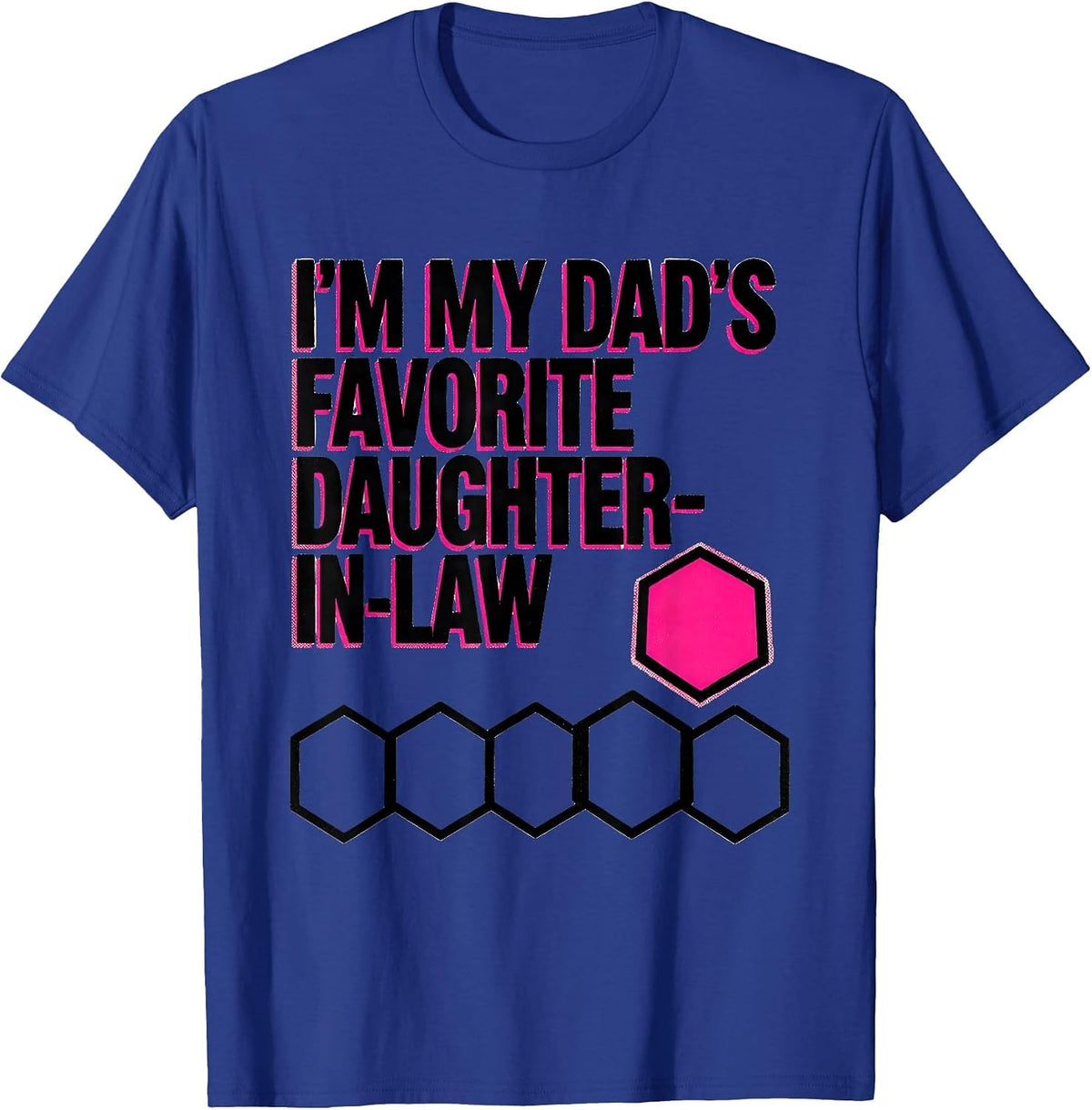 I'm My Dad's Favorite Daughter-In-Law Funny Family Humor T-Shirt - Royal Blue