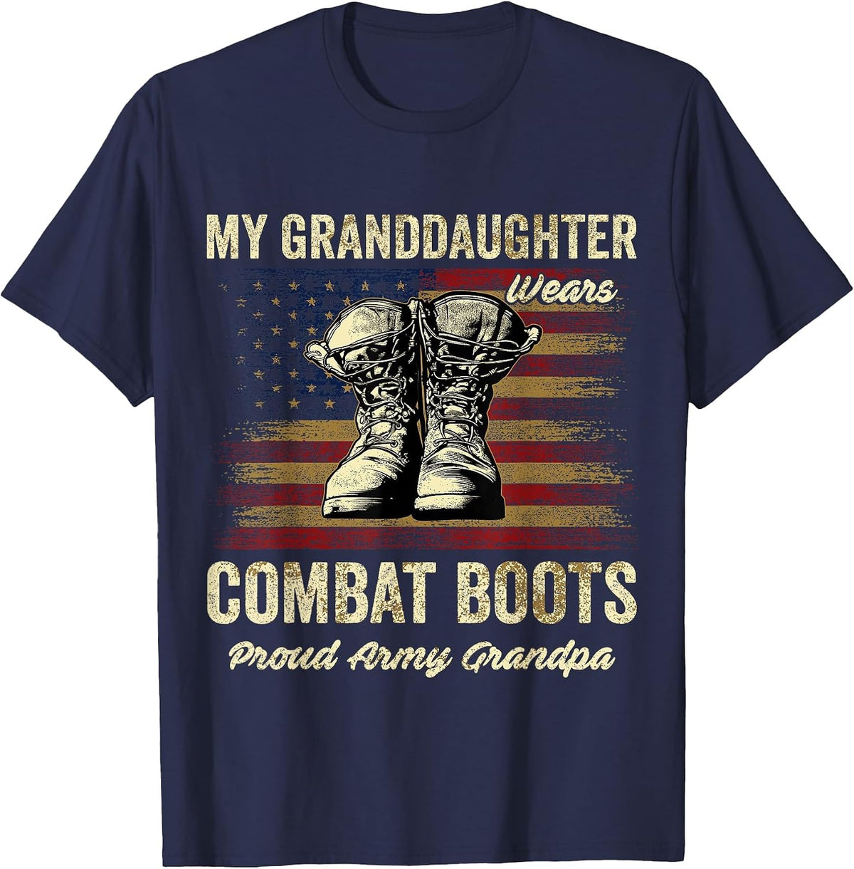 My Granddaughter Wears Combat Boots Proud Army Grandpa T-Shirt - Navy Blue