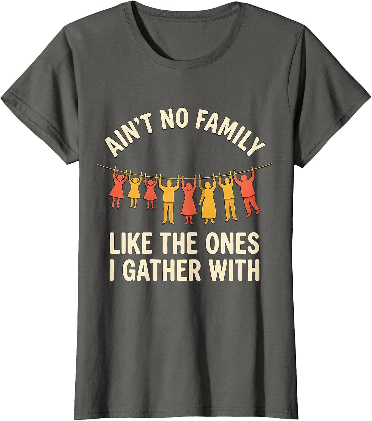 Women's Ain't No Family Like The Ones I Gather With Family Reunion T-Shirt - Asphalt Grey
