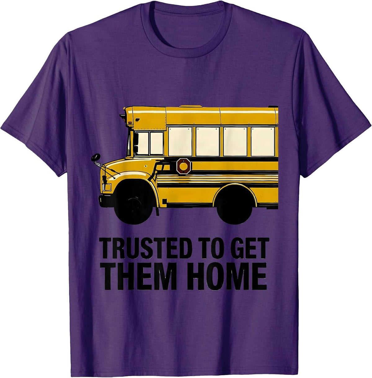 Men's Trusted To Get Them Home Funny School Bus Driver Gift T-Shirt - Purple