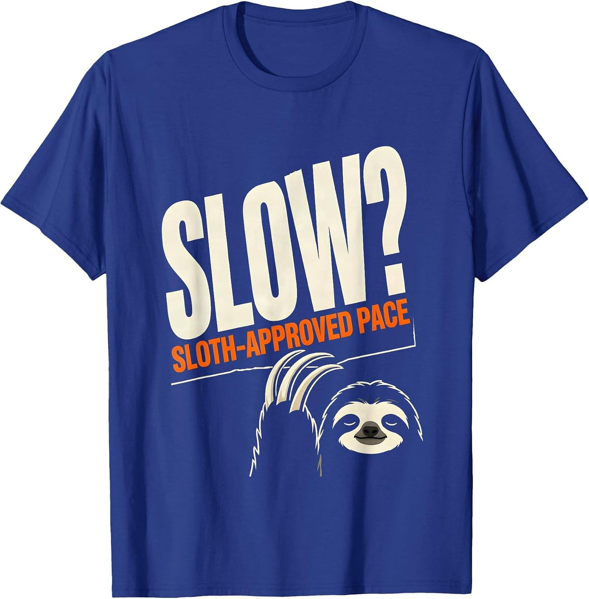 Men's Slow? Sloth-Approved Pace Funny Sloth Lover Humor T-Shirt - Royal Blue