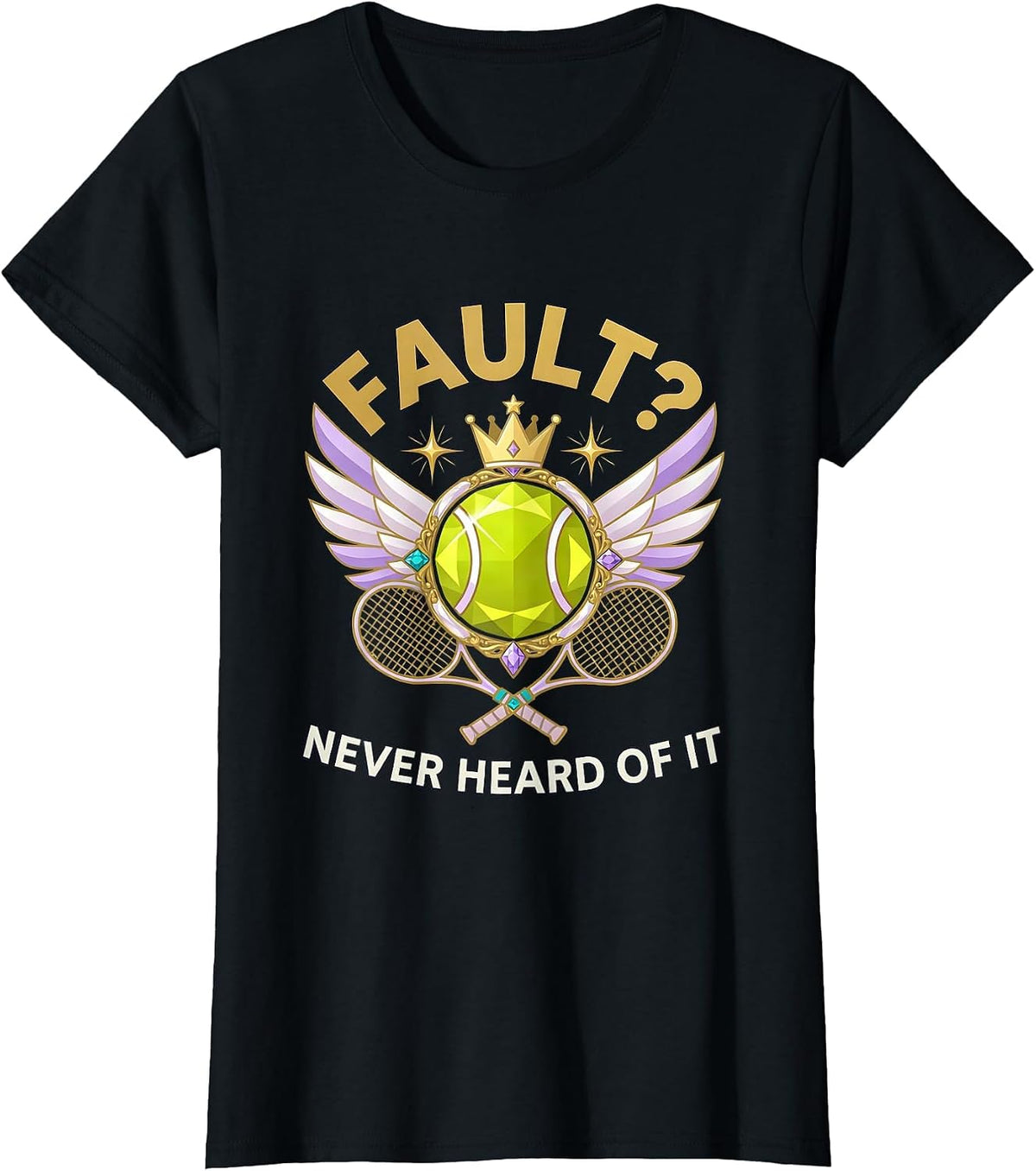 Fault? Never Heard Of It Funny Tennis Design T-Shirt - Black