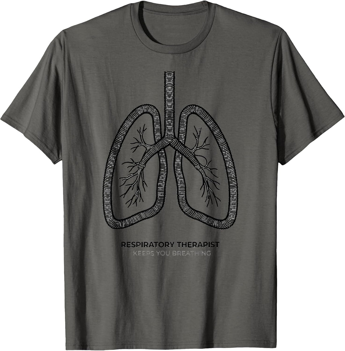 Respiratory Therapist Keeps You Breathing RT T-Shirt - Asphalt Grey