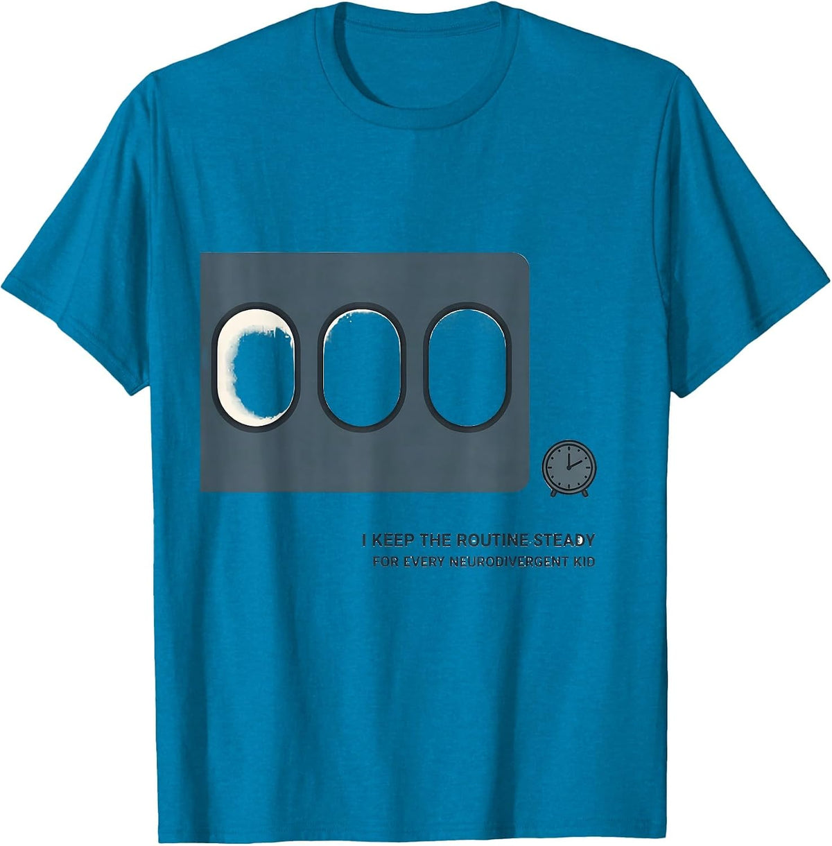 I Keep The Routine Steady For Every Neurodivergent Kid T-Shirt - Sapphire Blue