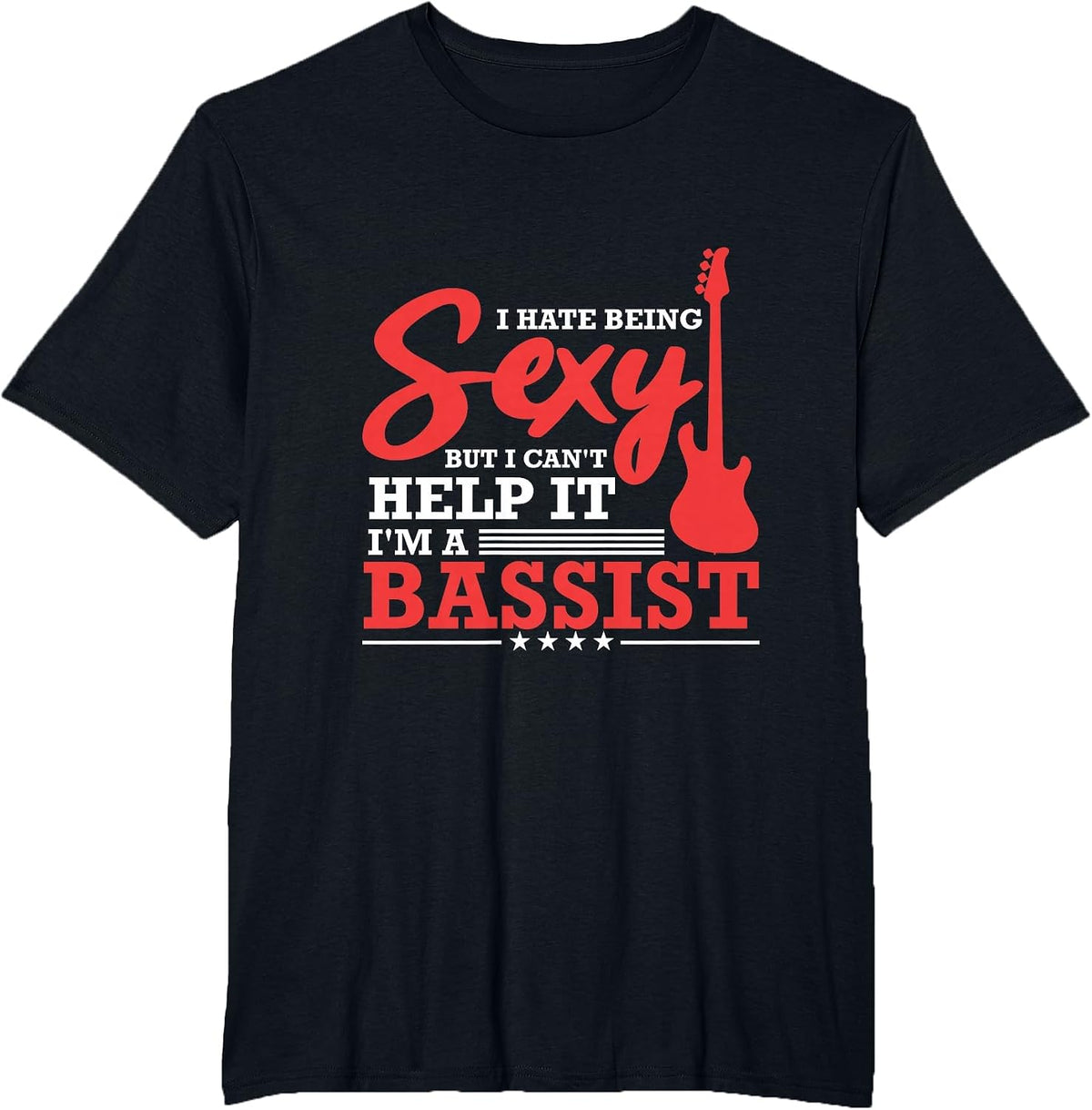Sexy Bassist Funny Bass Guitar Player Musician T-Shirt - Black