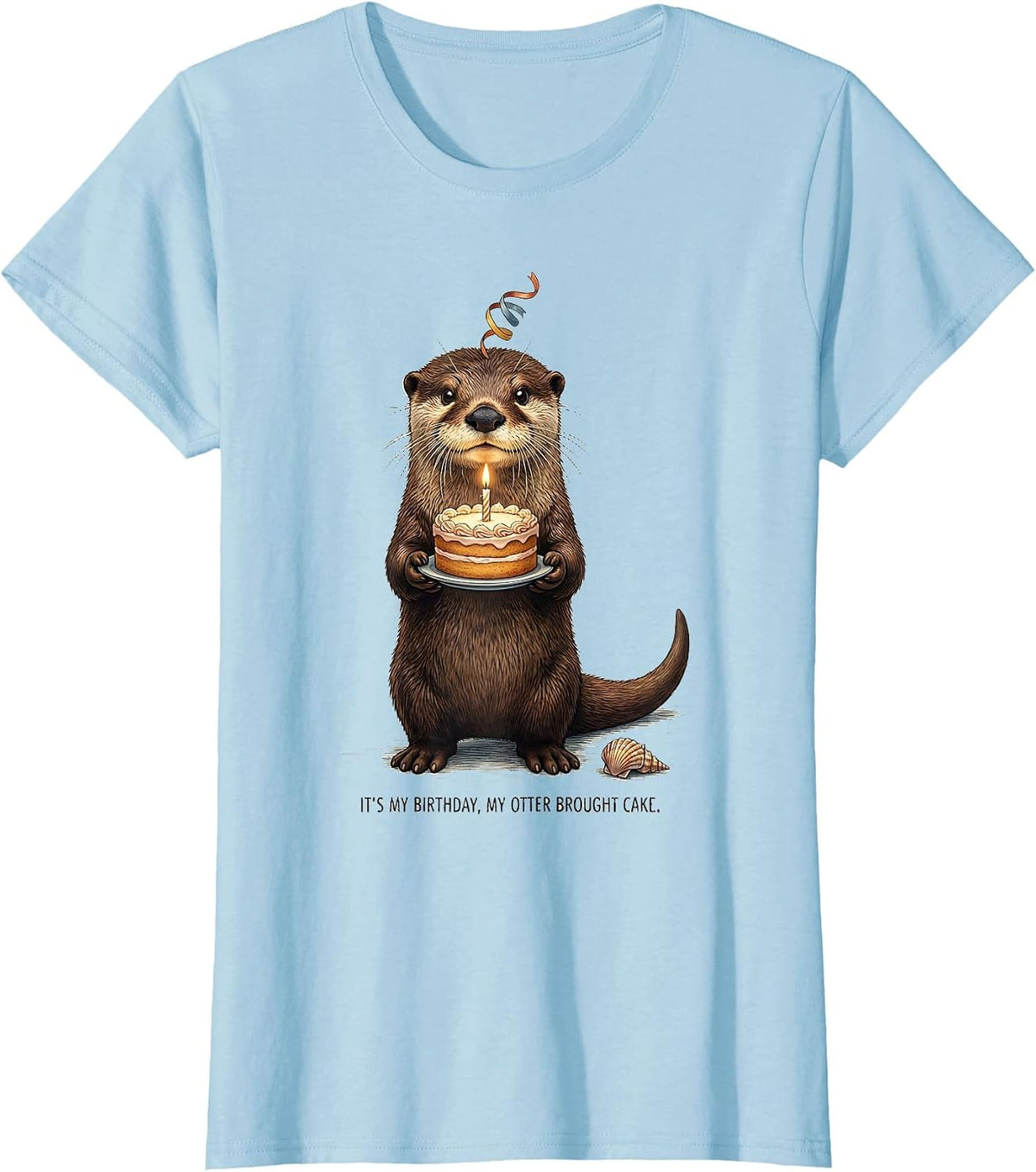 It's My Birthday My Otter Brought Cake Funny Otter Lover T-Shirt - Baby Blue