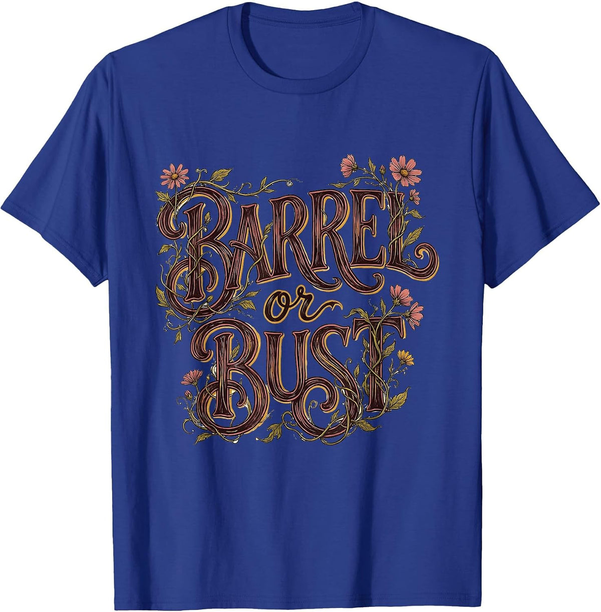 Barrel or Bust Rodeo Barrel Racing Design T-Shirt - Royal Blue
