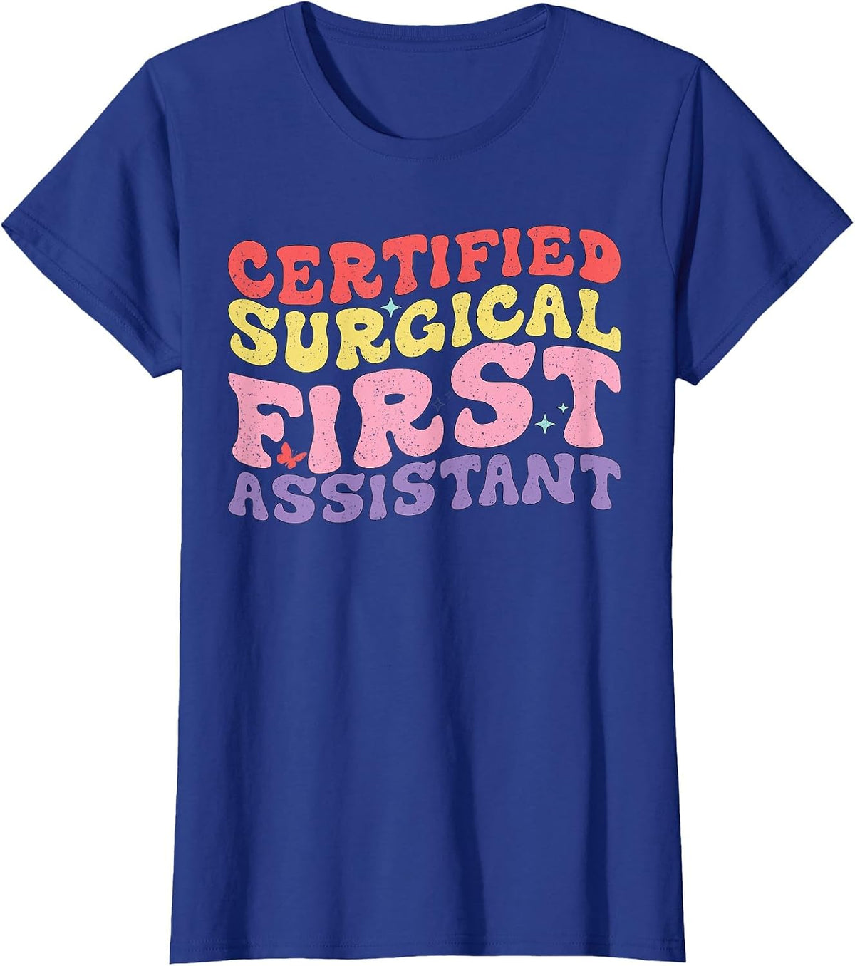 Groovy Certified Surgical First Assistant Surgical Tech T-Shirt - Royal Blue