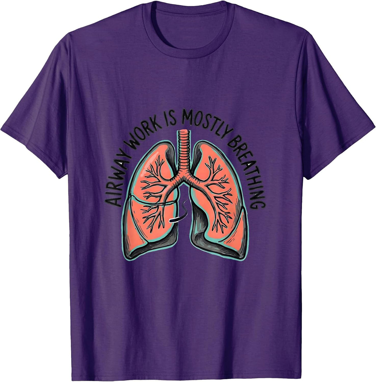 Men's Airway Work Is Mostly Breathing Funny Respiratory Therapist T-Shirt - Purple
