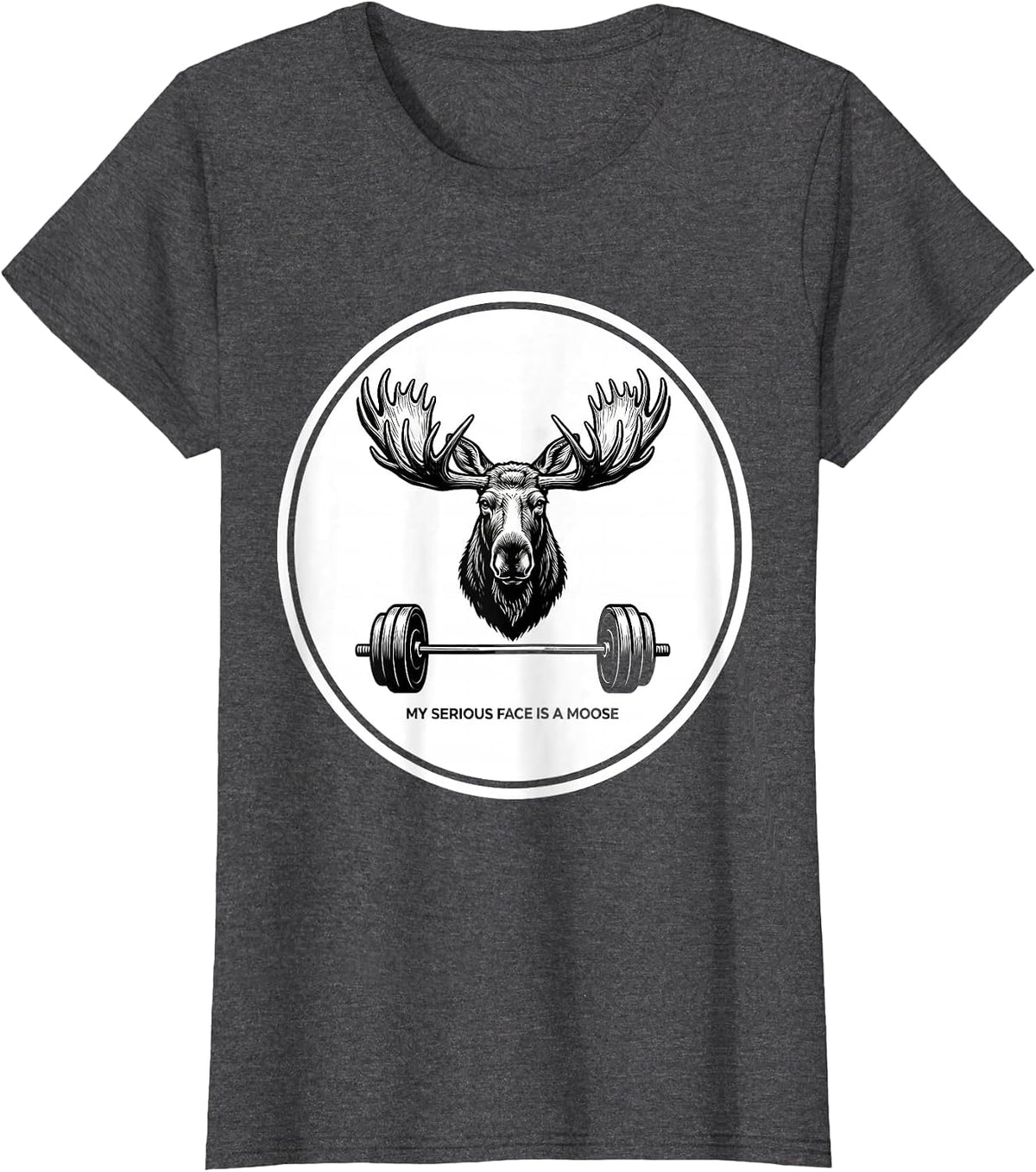 Women's My Serious Face Is A Moose Funny Gym Weightlifting Workout T-Shirt - Dark Heather Grey